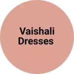 Business logo of Vaishali dresses