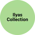 Business logo of Ilyas collection