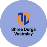 Business logo of Shree durga vastralay