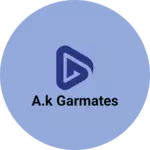 Business logo of A.k GARMATES