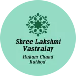 Business logo of Shree Lakshmi vastralay