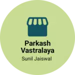 Business logo of Parkash vastralaya
