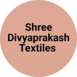 Business logo of Shree Divyaprakash Textiles