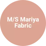 Business logo of M/S Mariya fabric
