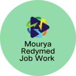 Business logo of Mourya redymed job work