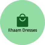 Business logo of Ilhaam dresses