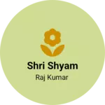 Business logo of Shri shyam