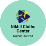 Business logo of Nikhil Cloths Center