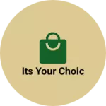 Business logo of Its your choic