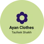 Business logo of Ayan clothes