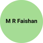 Business logo of M R FAISHAN