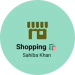 Business logo of Shopping 🛍️