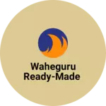 Business logo of Waheguru ready-made