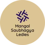 Business logo of Mangal saubhagya ledies garments