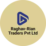 Business logo of Raghav-Rian Traders Pvt Ltd