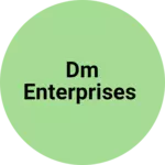Business logo of DM ENTERPRISES