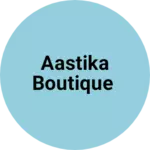 Business logo of Aastika Boutique