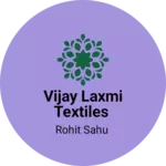 Business logo of Vijay laxmi textiles
