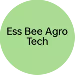 Business logo of ESS BEE Agro tech