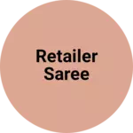 Business logo of Retailer saree