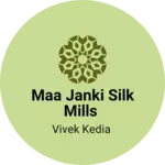 Business logo of Maa janki silk mills