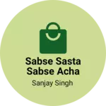 Business logo of Sabse sasta sabse acha