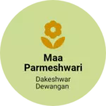 Business logo of Maa Parmeshwari Garments