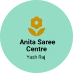 Business logo of Anita Saree Centre
