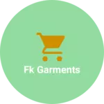 Business logo of FK garments
