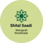 Business logo of Shital Saadi