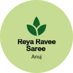 Business logo of Reya Ravee saree