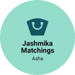 Business logo of Jashmika matchings