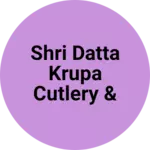 Business logo of Shri Datta Krupa cutlery & stationery & Garments