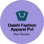Business logo of Daishi Fashion Apparel Pvt Ltd