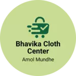 Business logo of Bhavika cloth center