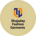 Business logo of Shajaday fashion garments