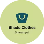 Business logo of Bhadu clothes