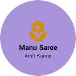 Business logo of Manu saree