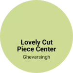 Business logo of Lovely Cut Piece Center
