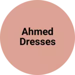 Business logo of Ahmed dresses
