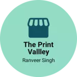 Business logo of The print vallley