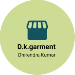 Business logo of D.k.garment