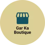 Business logo of Gar ka boutique