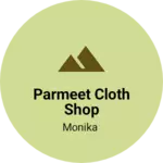 Business logo of Parmeet cloth shop