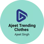 Business logo of Ajeet trending clothes
