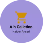 Business logo of A.H Callction