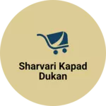 Business logo of Sharvari kapad dukan