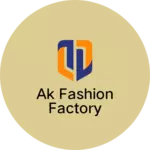 Business logo of AK FASHION FACTORY