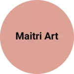 Business logo of MAITRI ART
