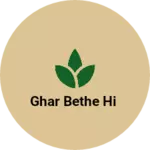 Business logo of Ghar bethe hi